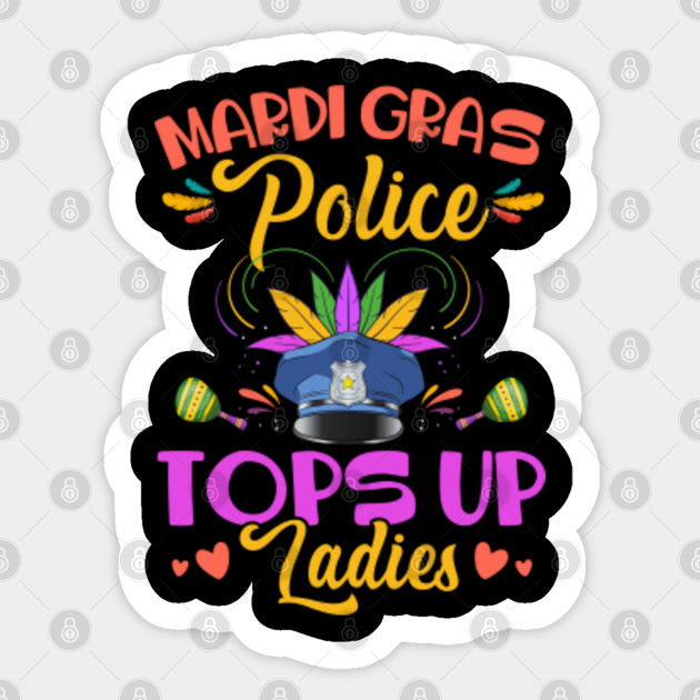 Mardi Gras Police Tops Up - Boobs Titties Carnival Festival - Happy